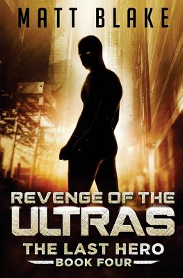 Revenge of the ULTRAs - Blake, Matt