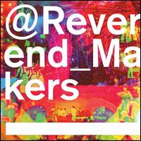 @Reverend_Makers - Reverend and the Makers