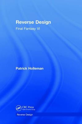 Reverse Design: Final Fantasy VI - Holleman, Patrick