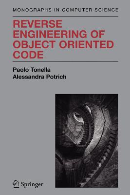 Reverse Engineering of Object Oriented Code - Tonella, Paolo, and Potrich, Alessandra