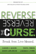 Reverse the Curse: Break Free. Live Blessed