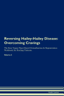 Reversing Hailey-Hailey Disease: Overcoming Cravings the Raw Vegan Plant-Based Detoxification & Regeneration Workbook for Healing Patients. Volume 3