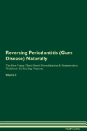 Reversing Periodontitis (Gum Disease) Naturally the Raw Vegan Plant-Based Detoxification & Regeneration Workbook for Healing Patients. Volume 2