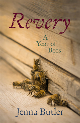 Revery: A Year of Bees - Butler, Jenna