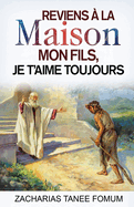 Reviens  la maison mon fils, Je t'aime toujours