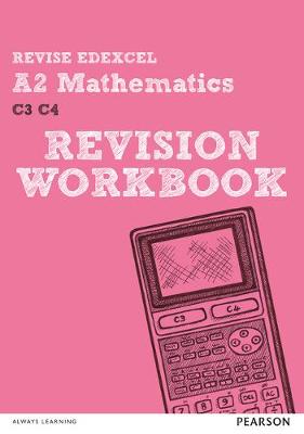 Revise Edexcel A2 Mathematics Revision Workbook - Payne, Glyn