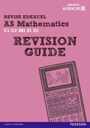 REVISE EDEXCEL: AS Mathematics Revision Guide - Smith, Harry