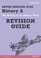 Revise Edexcel: Edexcel GCSE History a the Making of the Modern World Revision Guide
