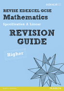 Revise Edexcel GCSE Mathematics Spec A Higher Revision Guide