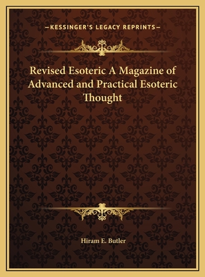 Revised Esoteric A Magazine of Advanced and Practical Esoteric Thought - Butler, Hiram E