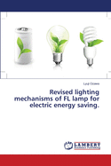 Revised lighting mechanisms of FL lamp for electric energy saving.