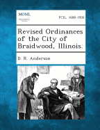 Revised Ordinances of the City of Braidwood, Illinois.