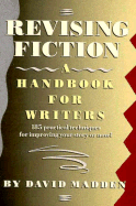 Revising Fiction: A Handbook for Writers - Madden, David
