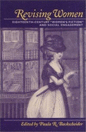 Revising Women: Eighteenth-Century Women's Fiction and Social Engagement