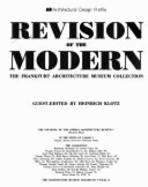 Revision of the modern : the Frankfurt Architecture Museum collection.