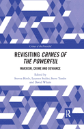 Revisiting Crimes of the Powerful: Marxism, Crime and Deviance