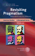 Revisiting Pragmatism: William James in the New Millennium