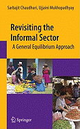 Revisiting the Informal Sector: A General Equilibrium Approach