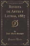 Revista de Artes y Letras, 1887, Vol. 9 (Classic Reprint)