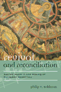 Revival and Reconciliation: Sacred Music in the Making of European Modernity