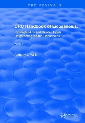Revival: CRC Handbook of Eicosanoids, Volume II (1989): Prostaglandins and Related Lipids - Willis, A L