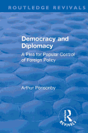 Revival: Democracy and Diplomacy (1915): A Plea for Popular Control of Foreign Policy