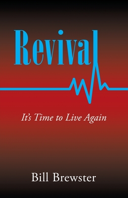 Revival: It's Time to Live Again - Brewster, Bill