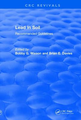 Revival: Lead in Soil (1993): Recommended Guidelines - Wixson, Bobby G (Editor), and Davies, Brian E (Editor)