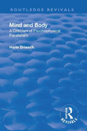 Revival: Mind and Body: A Criticism of Psychophysical Parallelism (1927)