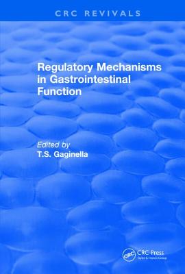 Revival: Regulatory Mechanisms in Gastrointestinal Function (1995) - Gaginella, Timothy S.
