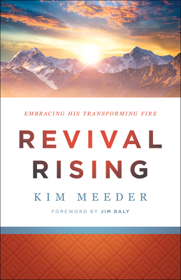 Revival Rising: Embracing His Transforming Fire - Meeder, Kim, and Daly, Jim (Foreword by)