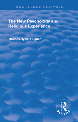 Revival: The New Psychology and Religious Experience (1933) - Hughes, Thomas Hywel