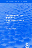 Revival: The Return of the Primitive (2001): A New Sociological Theory of Religion