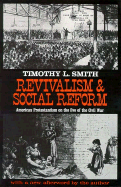 Revivalism and Social Reform: American Protestantism on the Eve of the Civil War - Smith, Timothy