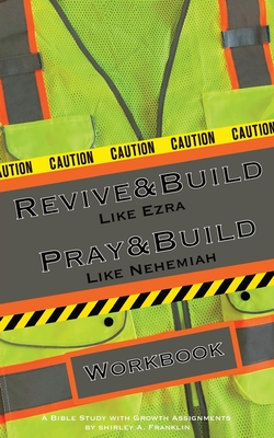 Revive and Build Like Ezra; Pray and Build Like Nehemiah - Franklin, Shirley A