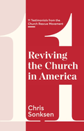Reviving the Church in America: 11 Testimonials from the Church Rescue Movement