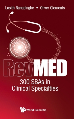 Revmed 300 Sbas in Clinical Specialties - Ranasinghe, Lasith, and Clements, Oliver