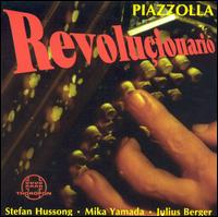 Revoluionario: Tangos von und fr Astor Piazzolla - Stefan Hussong/Mika Yamada/Julius Berger