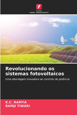 Revolucionando os sistemas fotovoltaicos - Ramya, K C, and Tiwari, Ramji