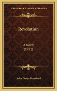 Revolution: A Novel (1921)