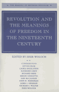 Revolution and the Meanings of Freedom in the Nineteenth Century