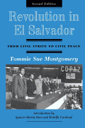 Revolution in El Salvador: From Civil Strife to Civil Peace, Second Edition