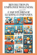 Revolution in Employee Wellness: Case Studies of Leading Companies