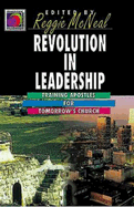 Revolution in Leadership: Training Apostles for Tomorrow's Church (Ministry for the Third Millennium Series)