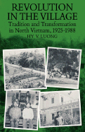 Revolution in the Village: Tradition and Transformation in North Vietnam, 1925-1988