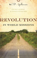Revolution in World Missions: One Man's Journey to Change a Generation