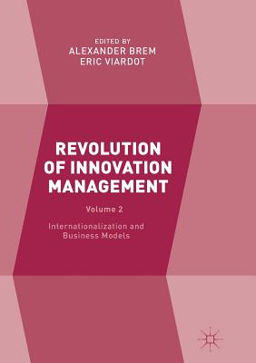 Revolution of Innovation Management: Volume 2 Internationalization and Business Models - Brem, Alexander (Editor), and Viardot, Eric (Editor)