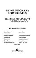 Revolutionary Forgiveness: Feminist Reflections on Nicaragua