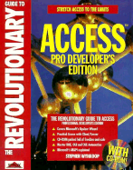 Revolutionary Guide to Access Professional Developers Edition - Wynkoop, Steve, and Wynkoop, Stephen