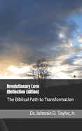 Revolutionary Love (Reflection Edition): The Biblical Path to Transformation